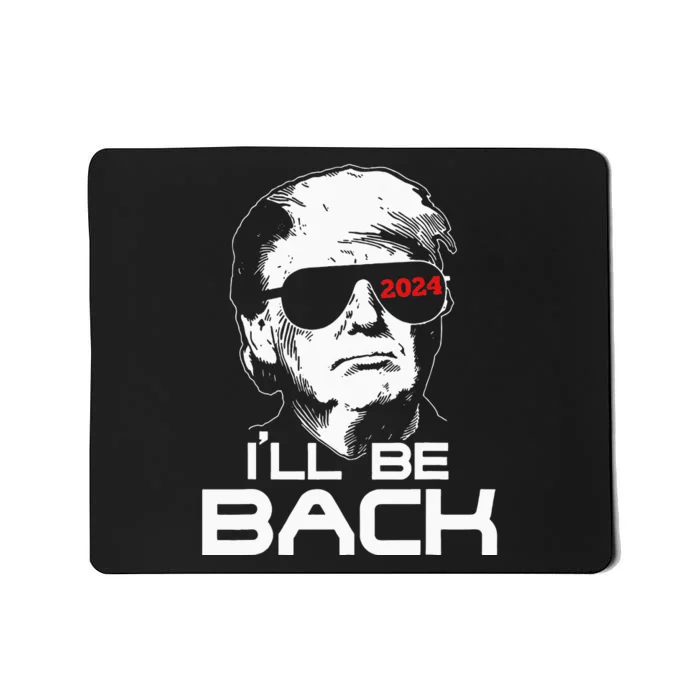 Ill Be Back Trump 2024 Mousepad