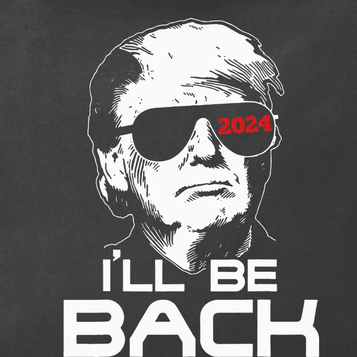 Ill Be Back Trump 2024 Zip Tote Bag