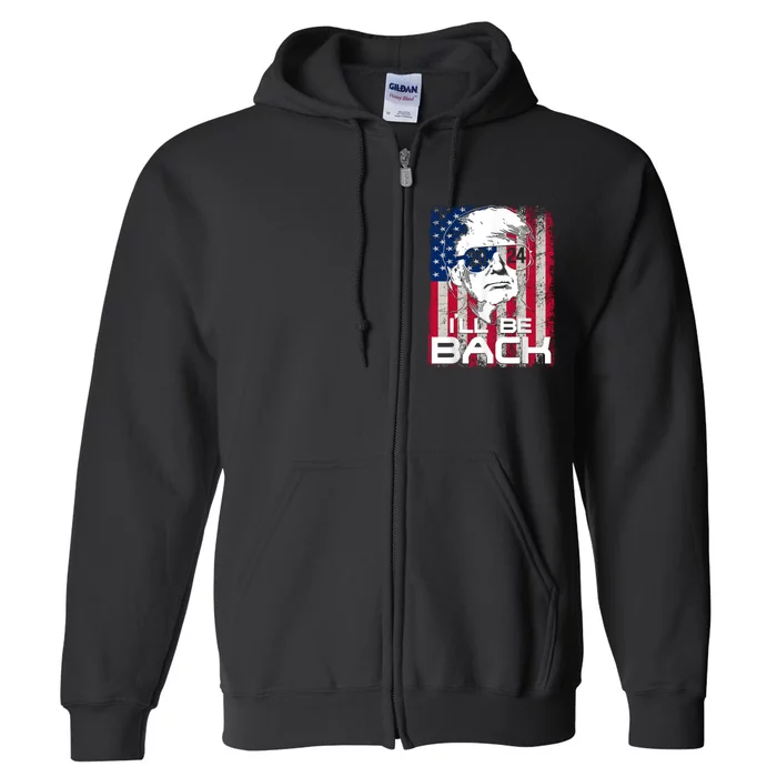 I'll Be Back Trump 2024 Vintage Donald Trump 24 Support Full Zip Hoodie