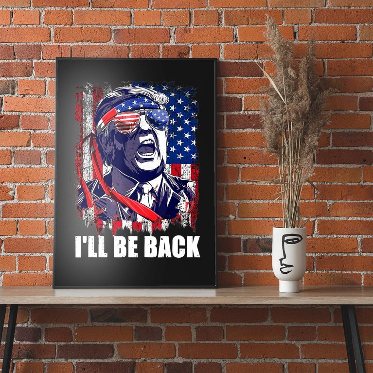 I'll Be Back Trump Make American Great Again, Trump 2024 Poster