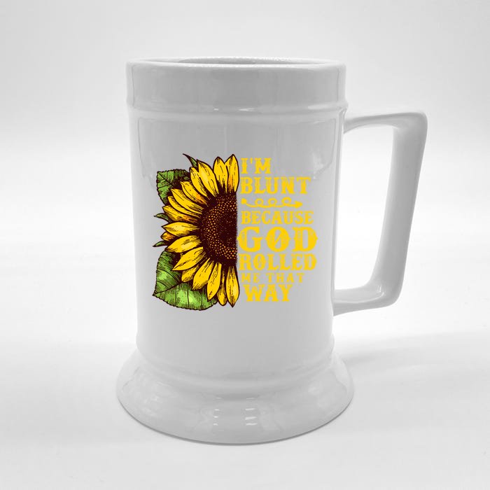 Im Blunt Because God Rolled Me That Way Gift Sunflower Front & Back Beer Stein