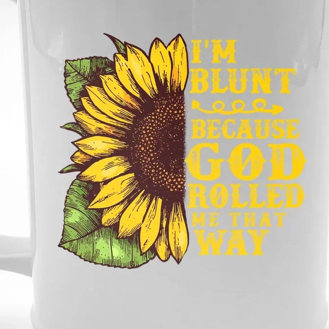 Im Blunt Because God Rolled Me That Way Gift Sunflower Front & Back Beer Stein