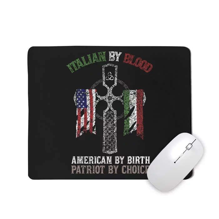 Italian By Blood American By Birth Patriot By Choice Mousepad