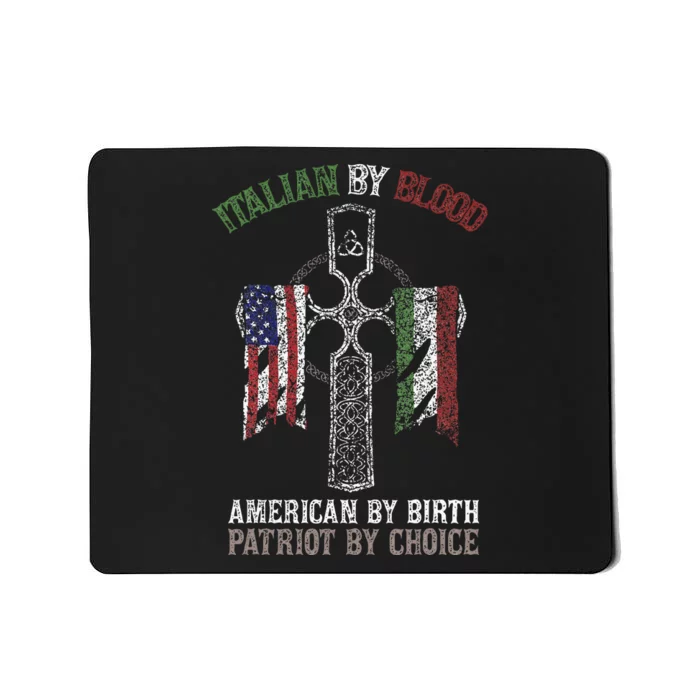 Italian By Blood American By Birth Patriot By Choice Mousepad