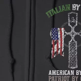 Italian By Blood American By Birth Patriot By Choice Full Zip Hoodie