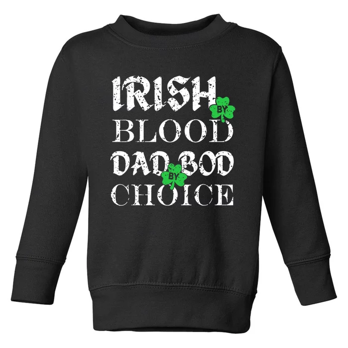 Irish By Blood Dad Bod By Choice St Patricks Day Men Toddler Sweatshirt