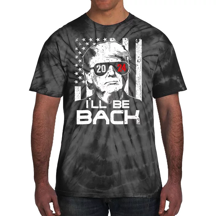 ILl Be Back Trump 2024 Vintage Donald Trump 4th Of July Tie-Dye T-Shirt