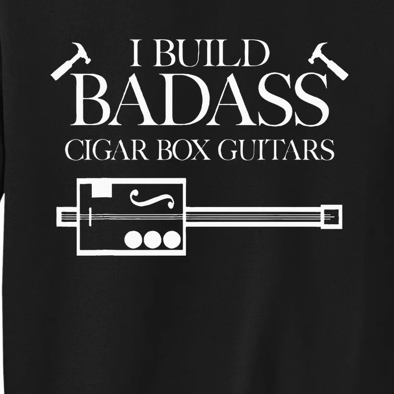 I Build Badass Cigar Box Guitars Funny Cigar Lover Guitarist Sweatshirt