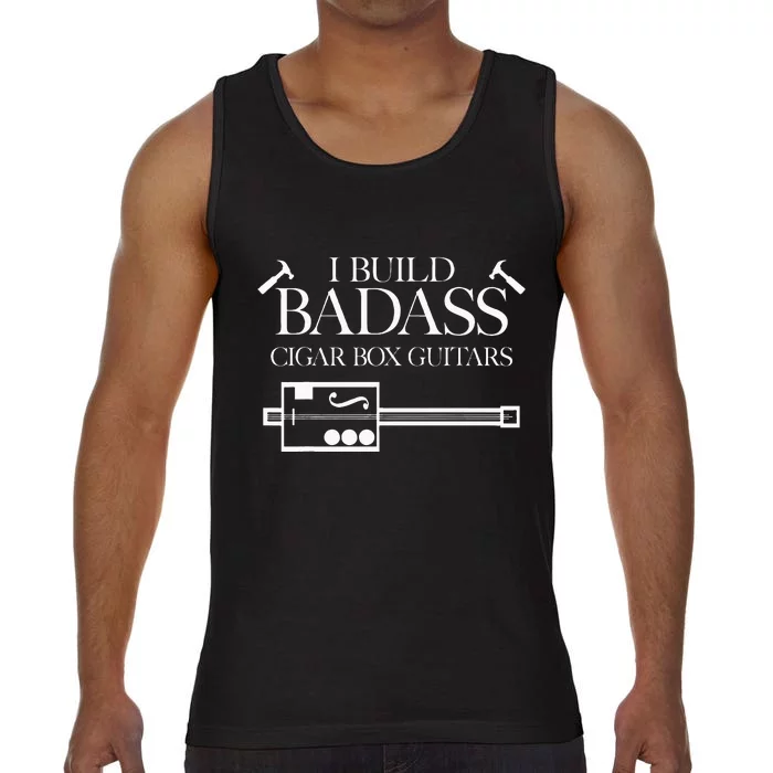 I Build Badass Cigar Box Guitars Funny Cigar Lover Guitarist Comfort Colors® Tank Top