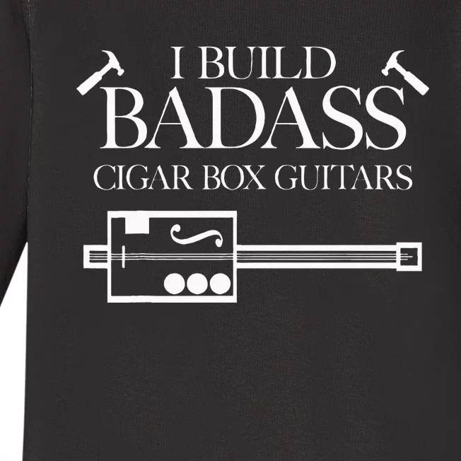 I Build Badass Cigar Box Guitars Funny Cigar Lover Guitarist Baby Long Sleeve Bodysuit