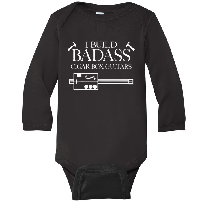 I Build Badass Cigar Box Guitars Funny Cigar Lover Guitarist Baby Long Sleeve Bodysuit