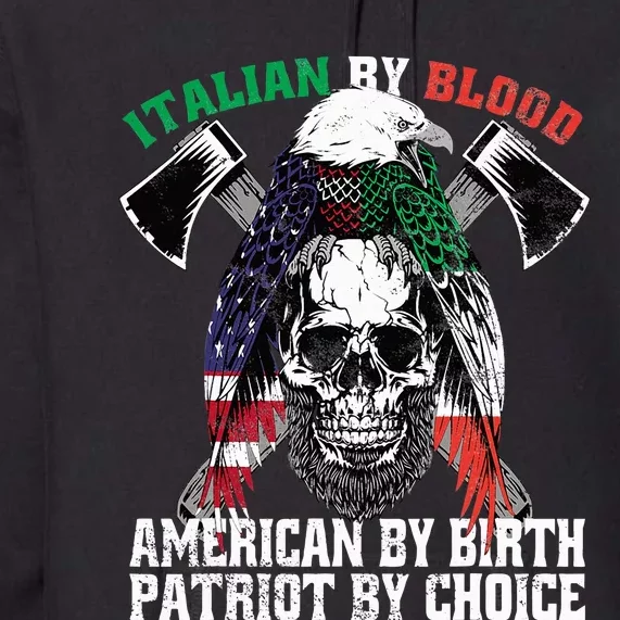 Italian By Blood American By Birth Patriot By Choice Eagle Premium Hoodie