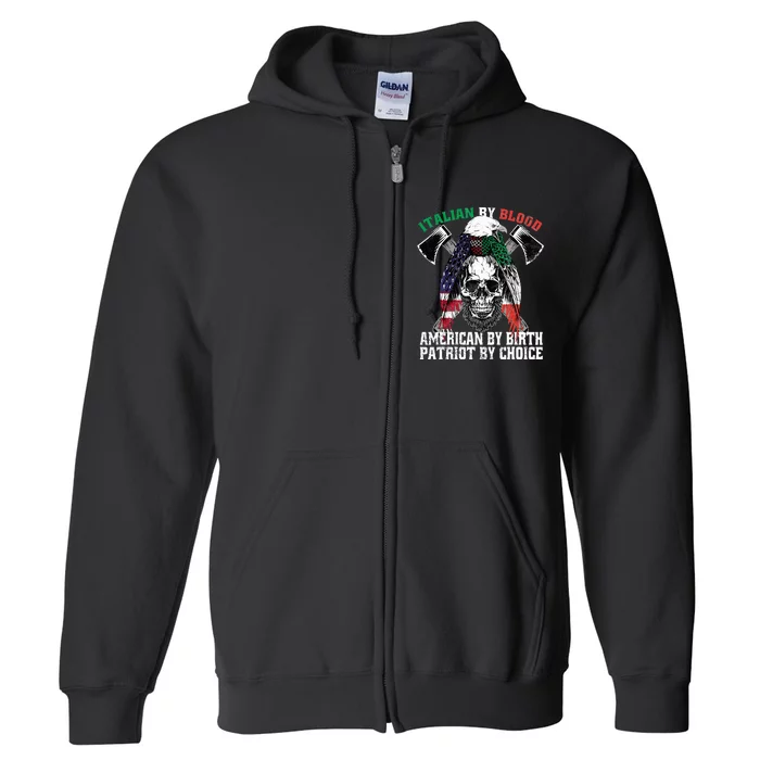 Italian By Blood American By Birth Patriot By Choice Eagle Full Zip Hoodie