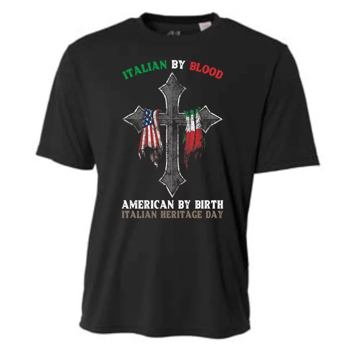 Italian By Blood American By Birth Italian Heritage Day Gift Cooling Performance Crew T-Shirt