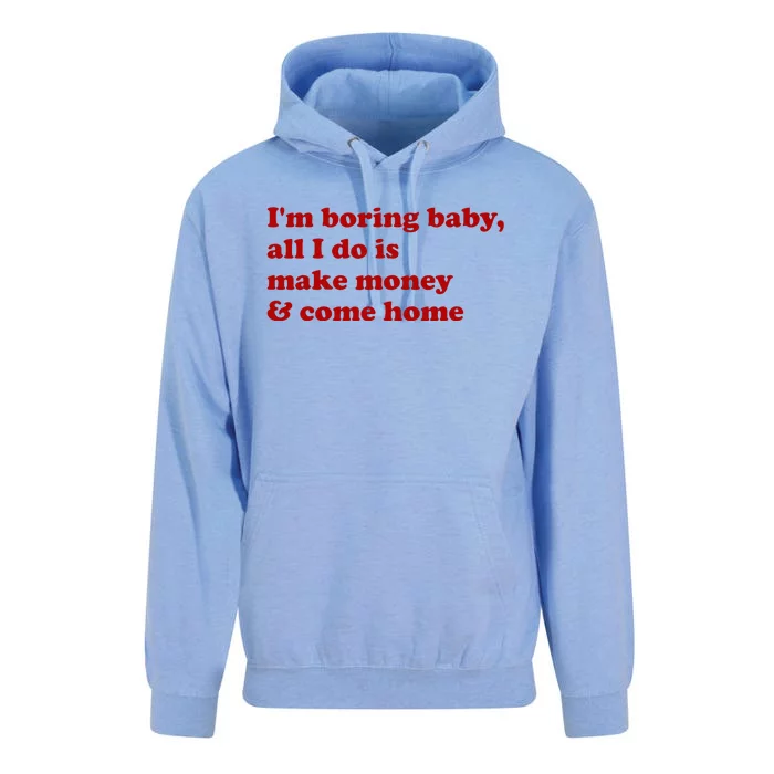 IM Boring Baby All I Do Is Make Money And Come Home Unisex Surf Hoodie