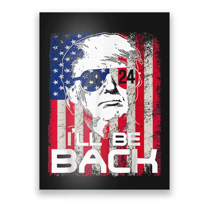 Ill Be Back Trump 2024 Vintage Donald Trump 4th Of July Poster