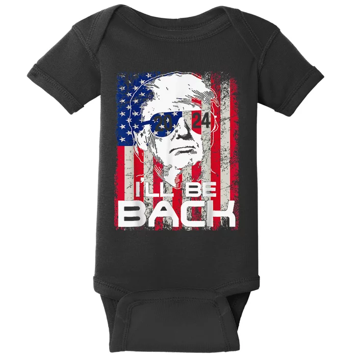 Ill Be Back Trump 2024 Vintage Donald Trump 4th Of July Baby Bodysuit