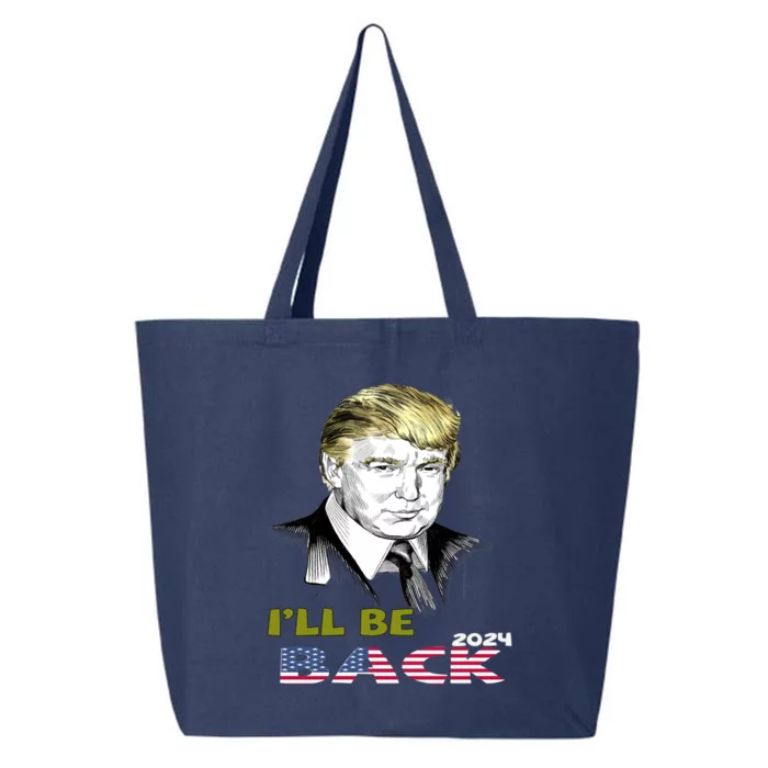 I'll Be Back Trump 2024 Great Gift 25L Jumbo Tote