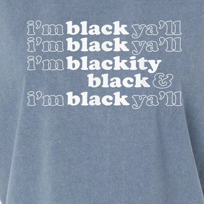 I'm Blackity Black I'm Black Ya'll Black History African Garment-Dyed Women's Muscle Tee