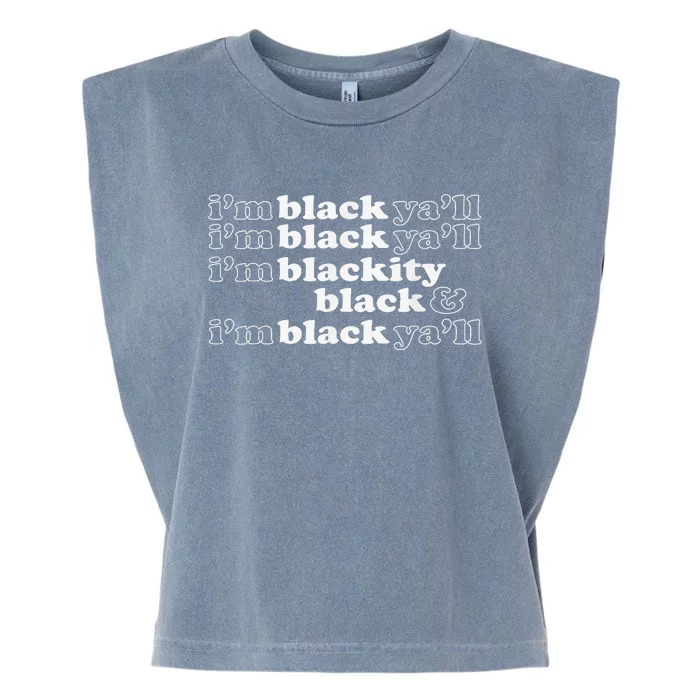 I'm Blackity Black I'm Black Ya'll Black History African Garment-Dyed Women's Muscle Tee