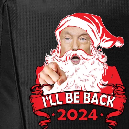 I'll Be Back 2024 Funny Trump 2024 Santa Christmas Xmas Cute Gift City Backpack