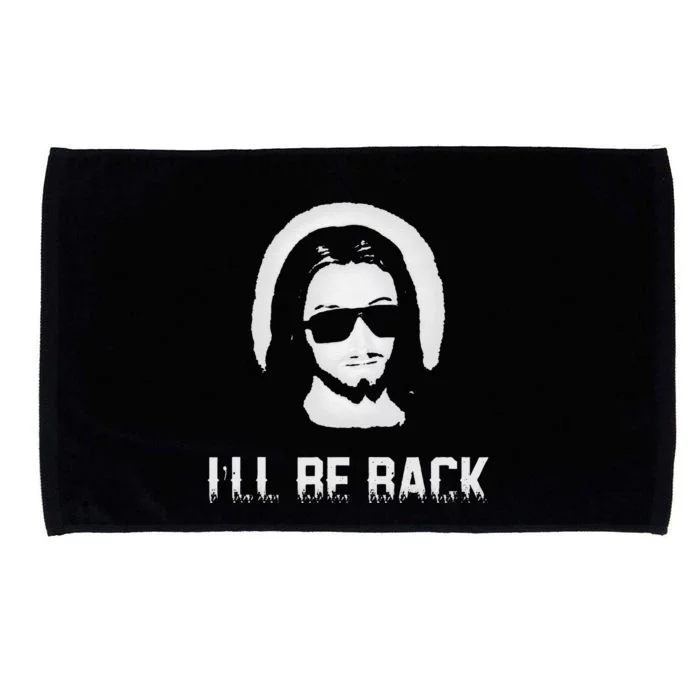 Ill Be Back Jesus Church Jesus Christ Christmas Gift Microfiber Hand Towel