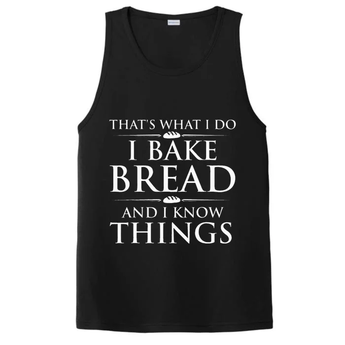 I Bake Bread And I Know Things Funny Bread Baker Bakery Performance Tank