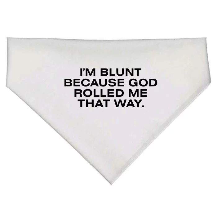 IM Blunt Because God Rolled Me That Way USA-Made Doggie Bandana