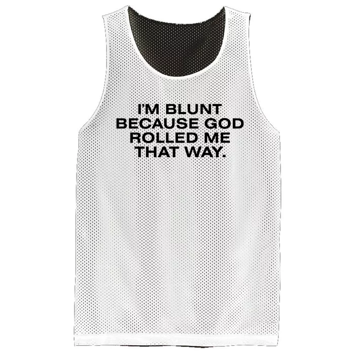 IM Blunt Because God Rolled Me That Way Mesh Reversible Basketball Jersey Tank