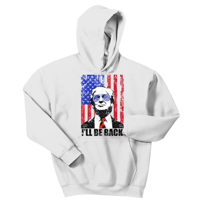 I’Ll Be Back Funny Quote Trump 2024 July 4th Kids Hoodie