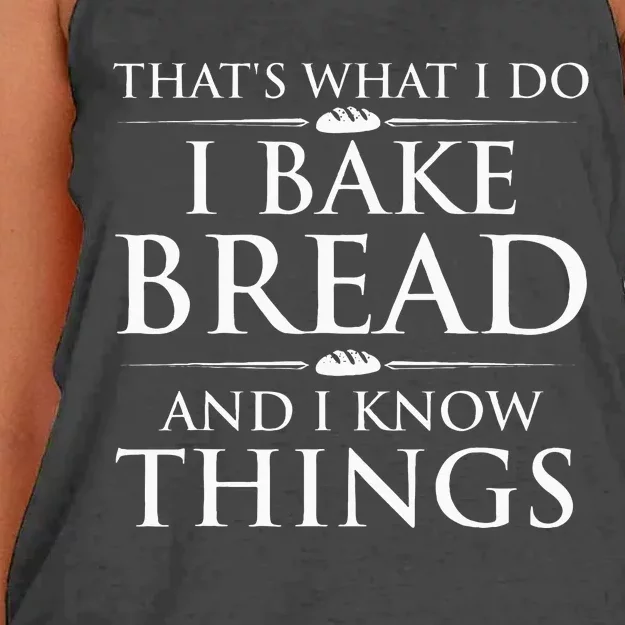 I Bake Bread And I Know Things Bread Baker Bakery Women's Knotted Racerback Tank