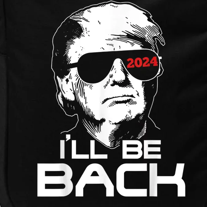 I'll Be Back Trump 2024 Impact Tech Backpack