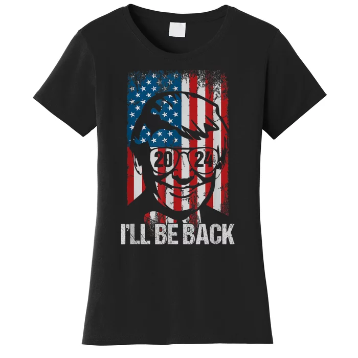 Ill Be Back Trump 2024 Vintage Donald Trump 4th Of July Women's T-Shirt