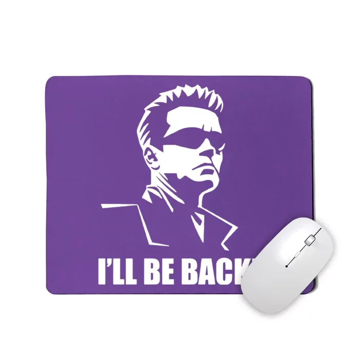 Ill Be Back Mousepad