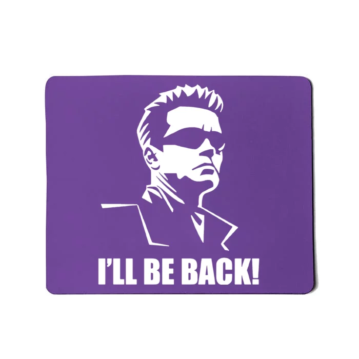 Ill Be Back Mousepad