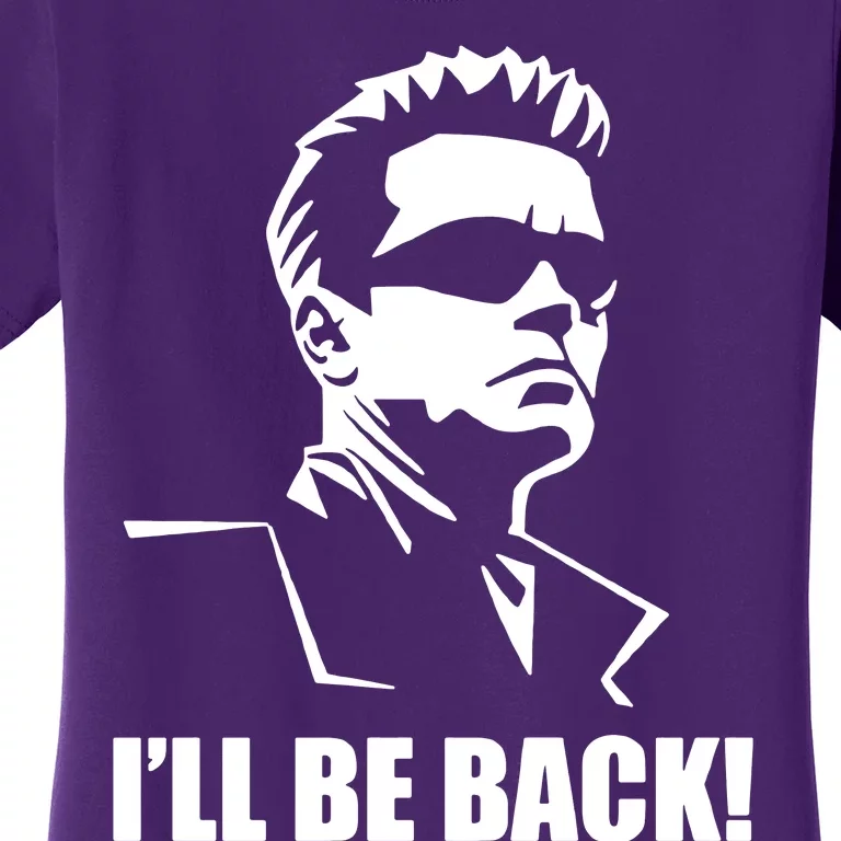 Ill Be Back Women's T-Shirt