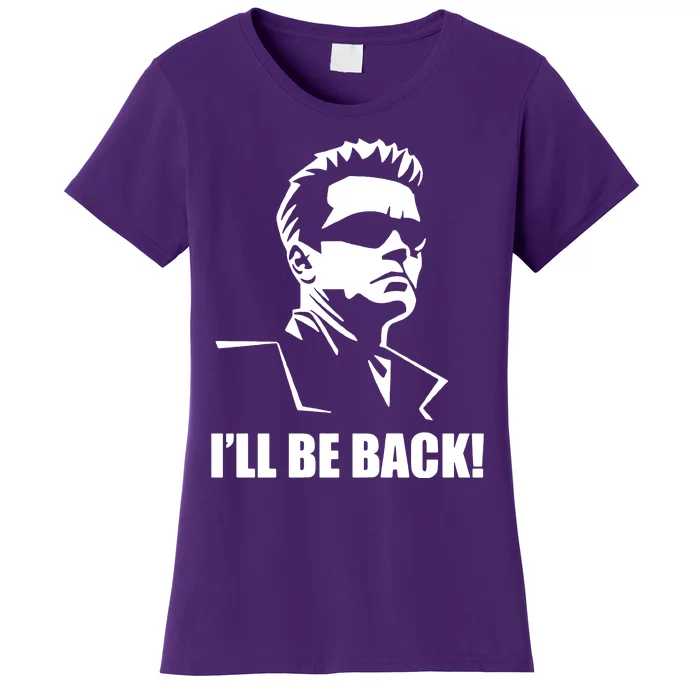 Ill Be Back Women's T-Shirt