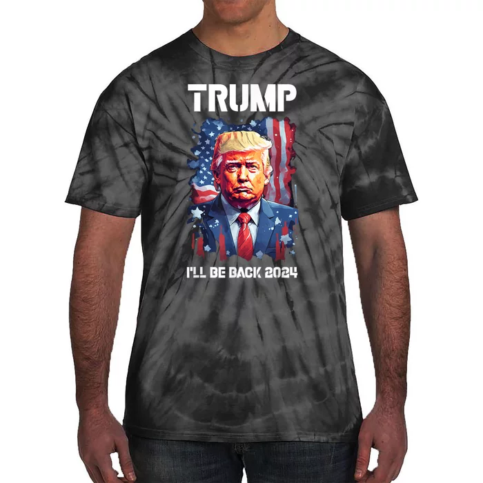 Ill Be Back Trump 2024 Vintage Donald Trump 4th Of July Tie-Dye T-Shirt