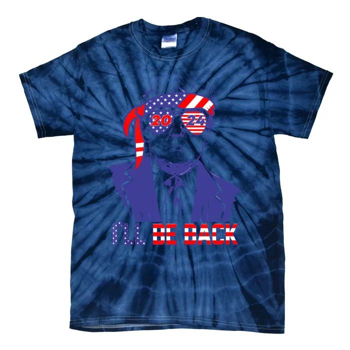 Ill Be Back Trump 2024 Patriotic 4th Of July American Flag Tie-Dye T-Shirt