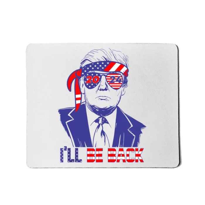 Ill Be Back Trump 2024 Patriotic 4th Of July American Flag Mousepad