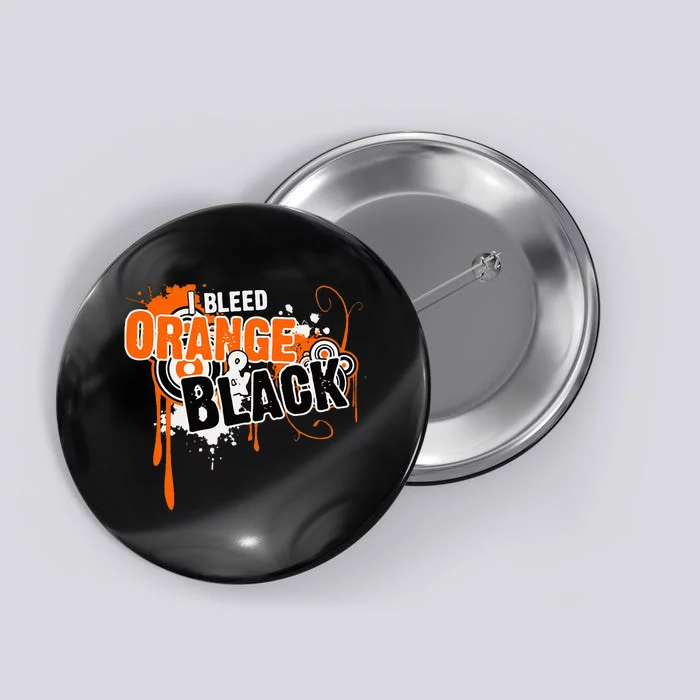 I Bleed Black & Orange Sports Team Game Day Button