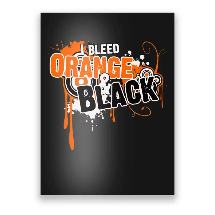 I Bleed Black & Orange Sports Team Game Day Poster