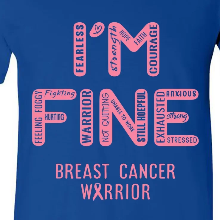 I'm Breast Cancer Warrior Gift I Am Fine Gift V-Neck T-Shirt