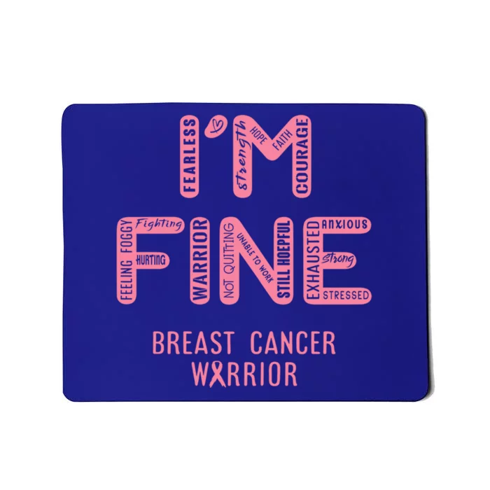 I'm Breast Cancer Warrior Gift I Am Fine Gift Mousepad