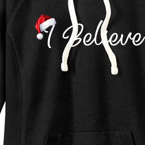 I Believe Cute Santa Hat Christmas Believe In Santa Gift Women's Fleece Hoodie