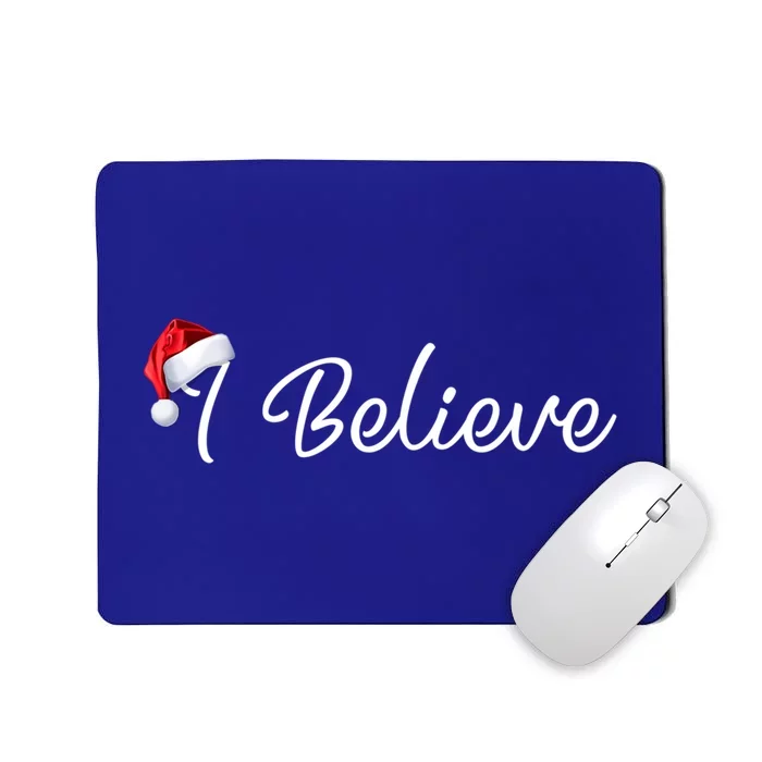 I Believe Cute Santa Hat Christmas Believe In Santa Gift Mousepad