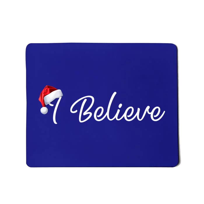 I Believe Cute Santa Hat Christmas Believe In Santa Gift Mousepad