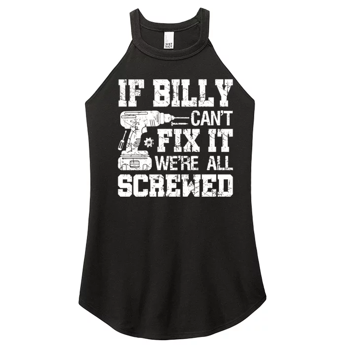 If Billy Can't Fix It We're All Screwed Funny Fathers Day Women’s Perfect Tri Rocker Tank