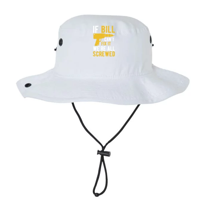 If Bill Cant Fix It Were All Screwed Funny Father Gift Legacy Cool Fit Booney Bucket Hat