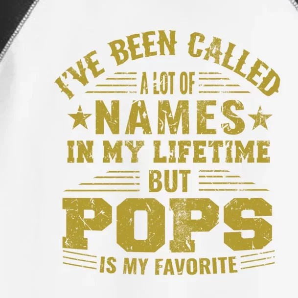 I've Been Called A Lot Of Names But Pops Is My Favorite Gift Toddler Fine Jersey T-Shirt